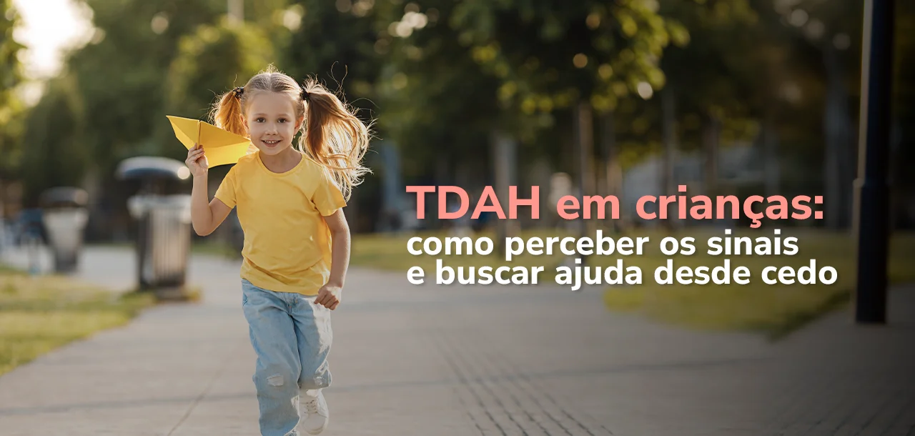 TDAH em crianças: como identificar e apoiar o desenvolvimento