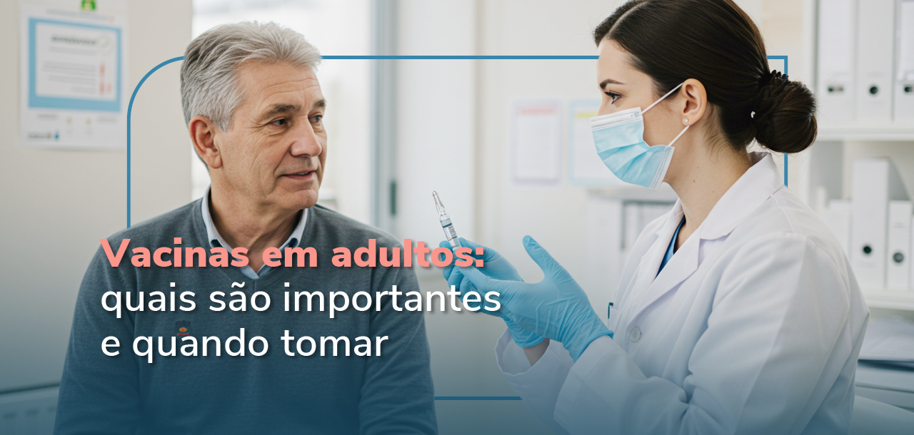 Vacinas em adultos: quais são importantes e quando tomar