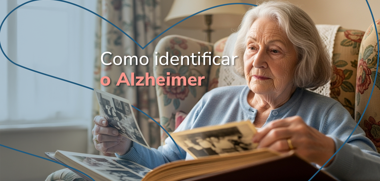 Alzheimer:  como identificar os primeiros sinais