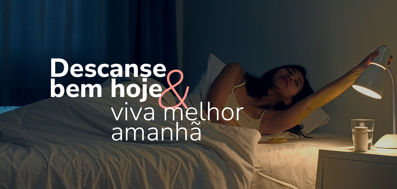 Descanse bem hoje para viver melhor amanhã
