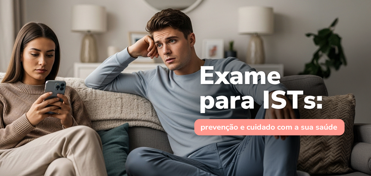 Exames para ISTs: quais são e quando fazer