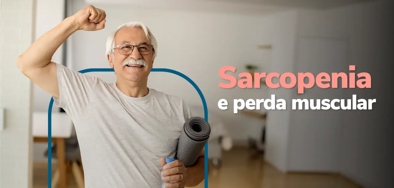 Sarcopenia e perda muscular
