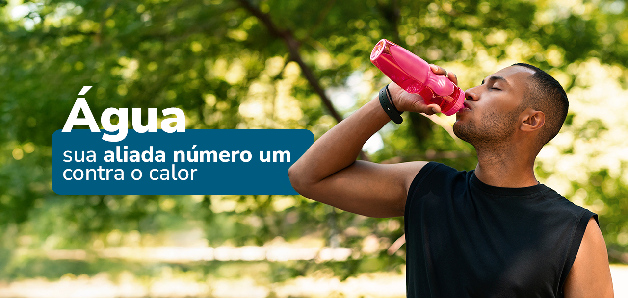 Água, sua aliada número um contra o calor
