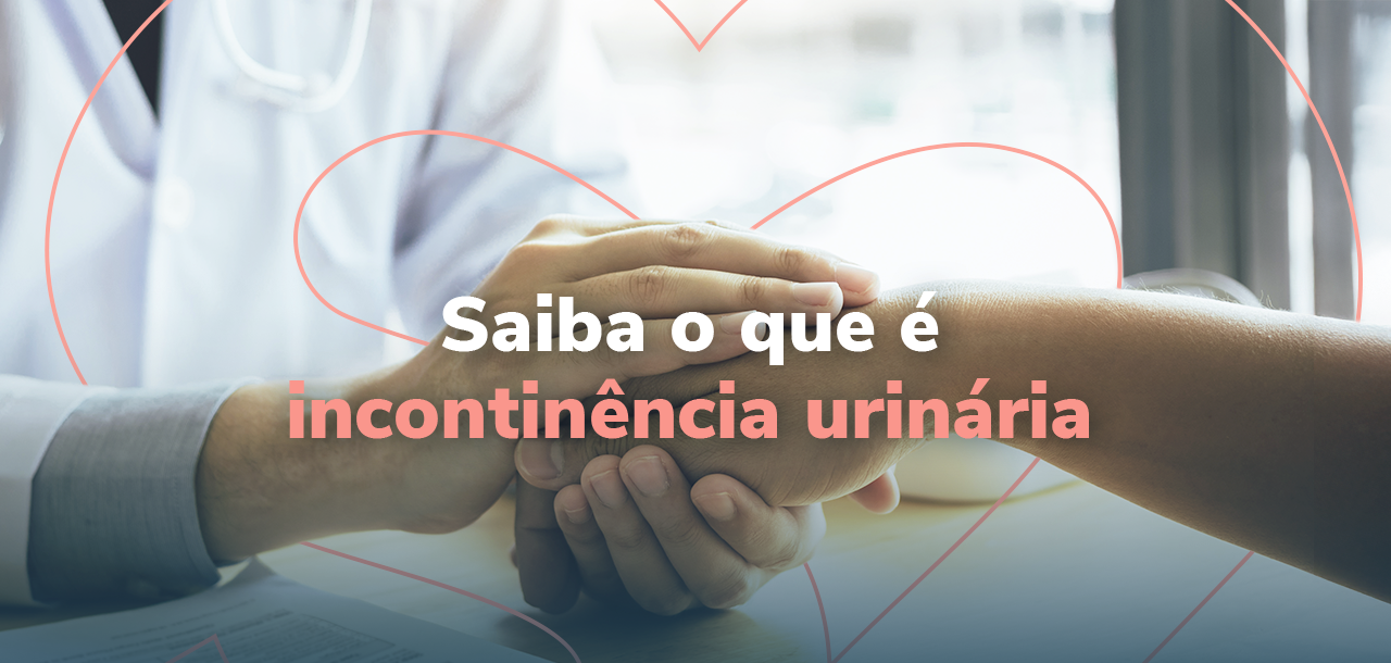 Incontinência Urinária: Causas, Tipos e Tratamentos