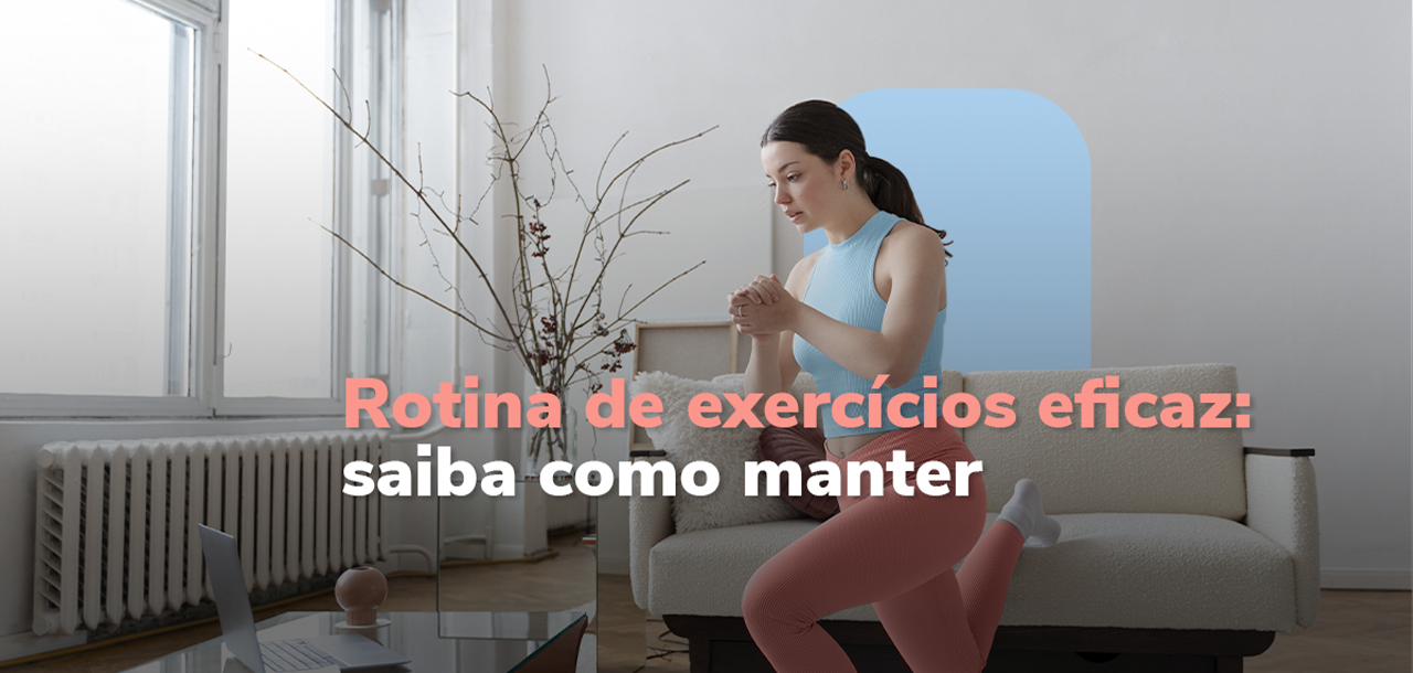 Como Manter uma Rotina de Exercícios Eficaz